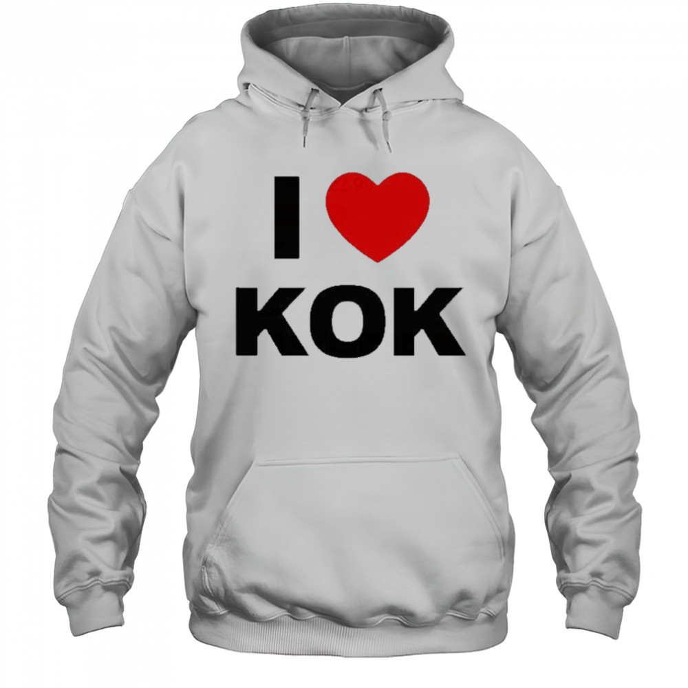I Love Kok T-shirt Hoodie
