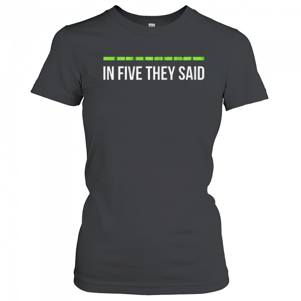 In Five They Said Minnesota Timberwolves basketball t-shirt Women's T-shirt