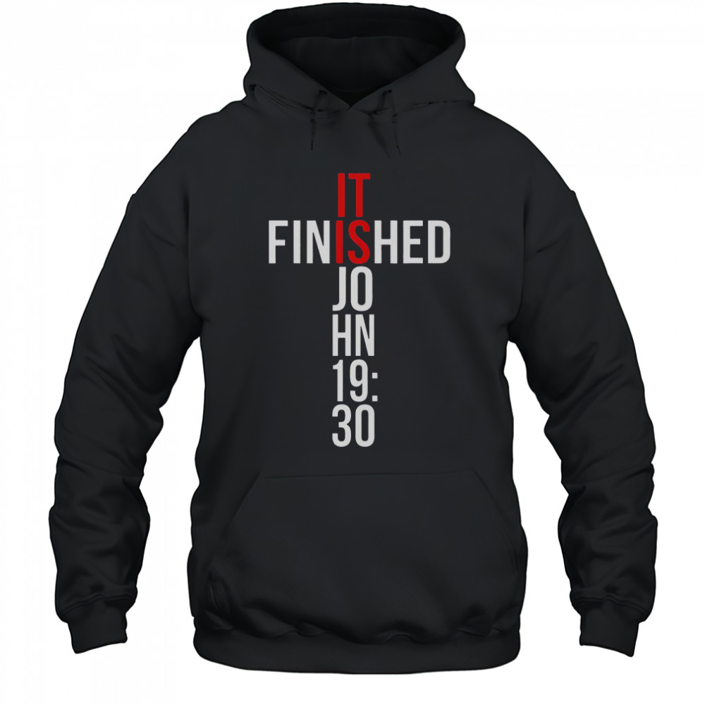 It Is Finished John 19 30 Gospel Bible Verse Christian T-Shirt Hoodie