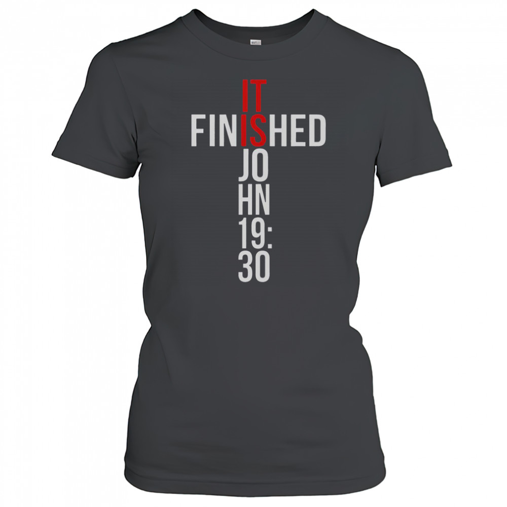 It Is Finished John 19 30 Gospel Bible Verse Christian T-Shirt Women's T-shirt