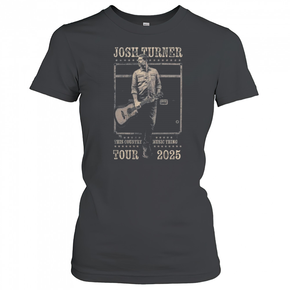 Josh Turner This Country Music Thing Tour 2025 Shirt Women's T-shirt