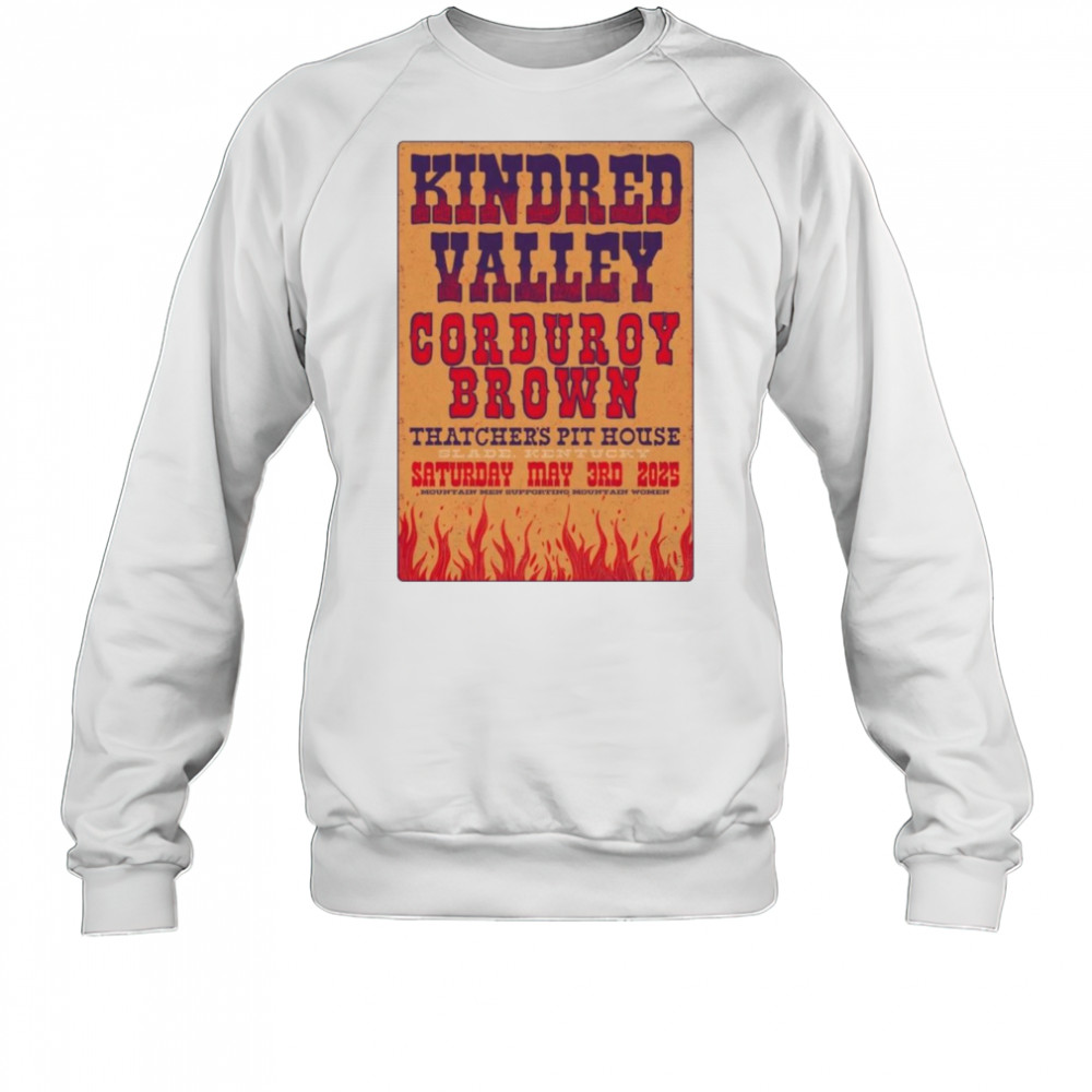 Kindred Valley At Corduroy Brown May 3 2025 Shirt Sweatshirt
