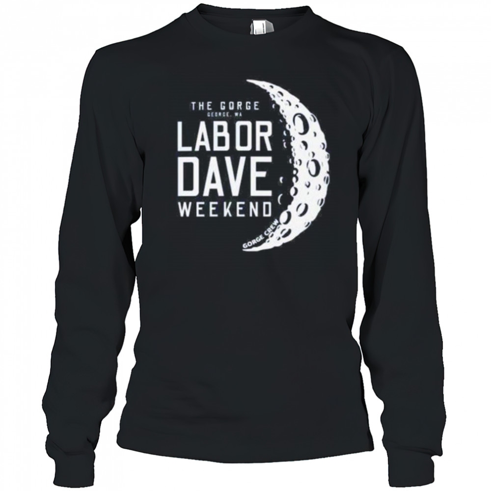 Labor dave weekend shirt Long Sleeved