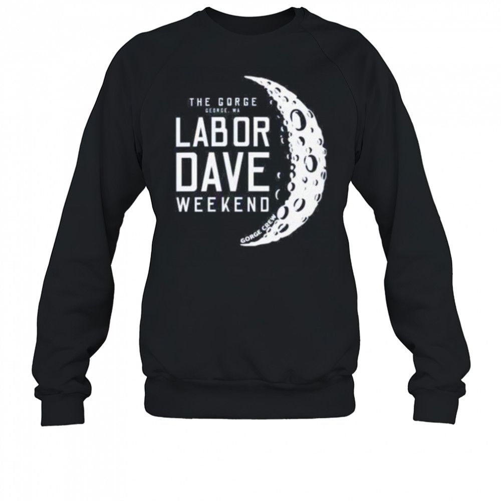 Labor dave weekend shirt Sweatshirt