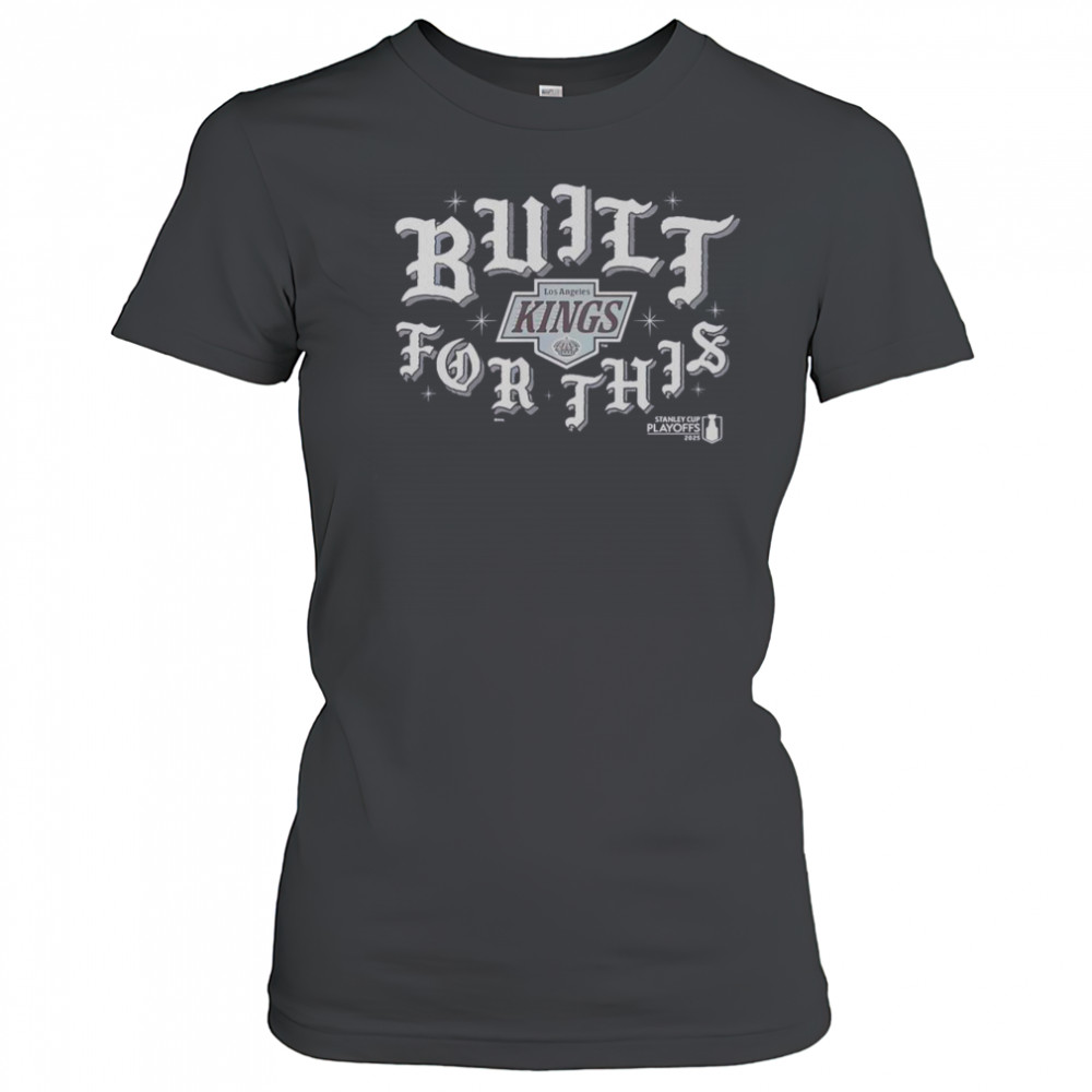 Los Angeles Kings Built For This 2025 Playoffs T-Shirt Women's T-shirt