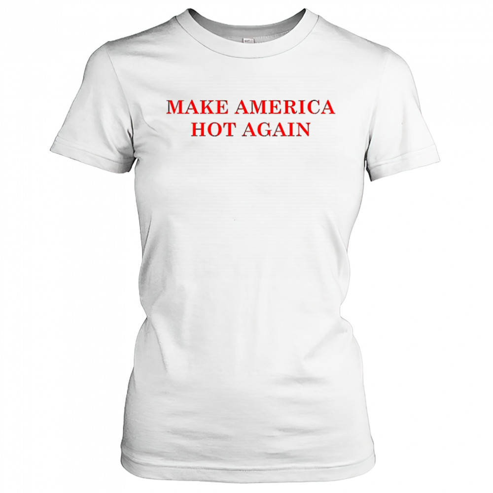 Make America hot again shirt Women's T-shirt
