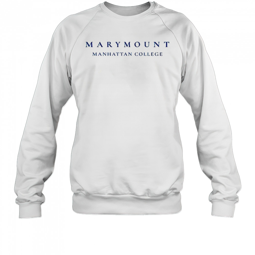 Marymount Manhattan College shirt Sweatshirt