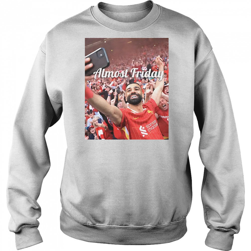 Mohamed Salah Premier League Champs Almost Friday shirt Hoodie