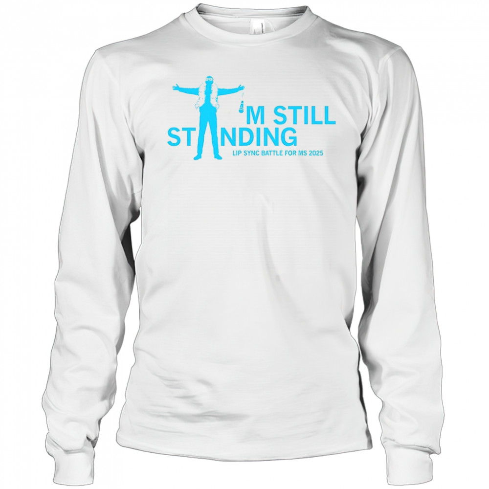 MS Moments I’m still standing shirt Long Sleeved