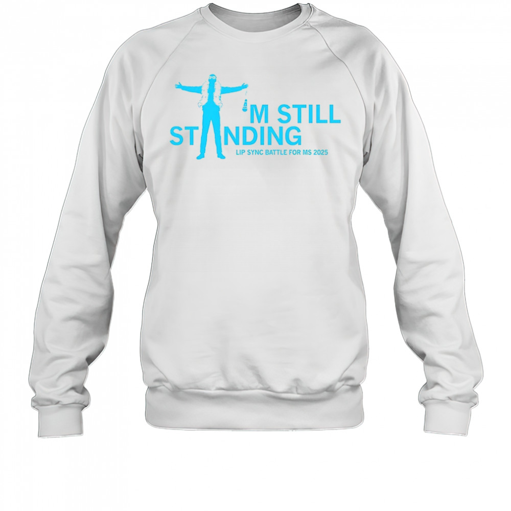 MS Moments I’m still standing shirt Sweatshirt