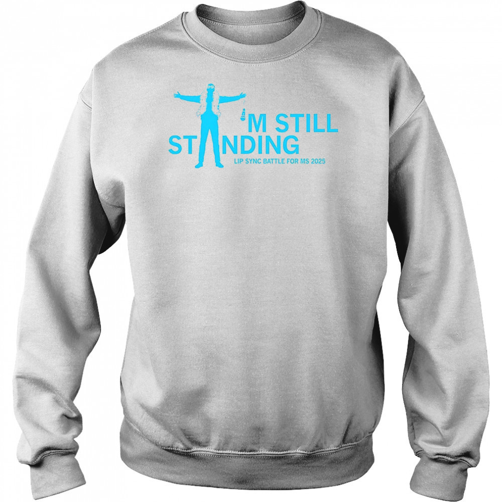 MS Moments I’m still standing shirt Hoodie