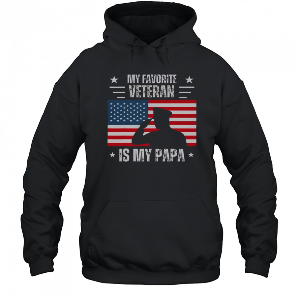 My Favorite Veteran Is My Papa Veterans Day Military America Flag T-Shirt Hoodie