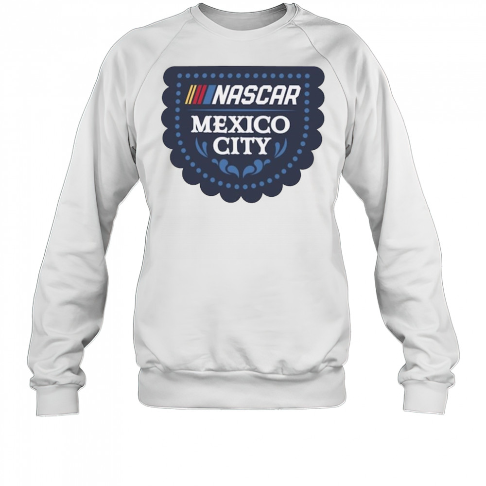 NASCAR Mexico City Race Event Foundation Shirt Sweatshirt