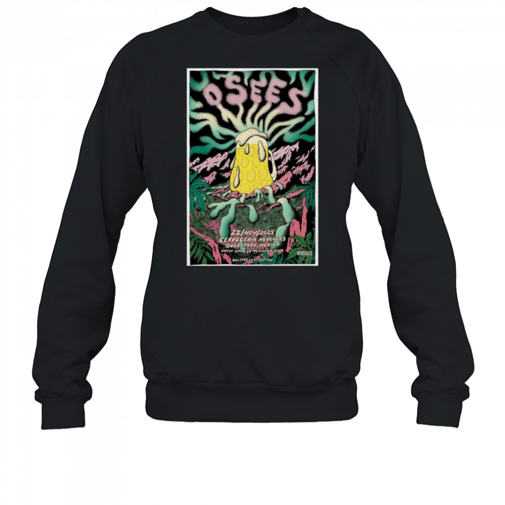 Osees Cerveceria Hercules Queretaro, Mexico 2025 Shirt Sweatshirt