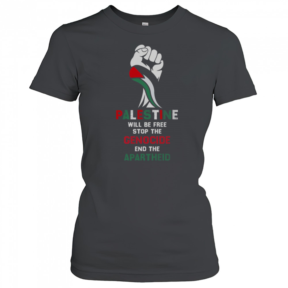 Palestine Will Be Free Stop The Genocide End The Apartheid T-Shirt Women's T-shirt
