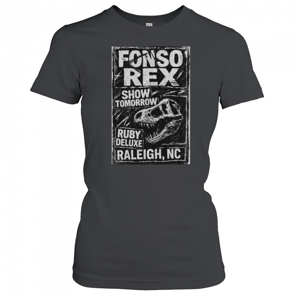 Poster Fonso Rex and Nascar Show Tomorrow Ruby Deluxe Raleigh NC t-shirt Women's T-shirt