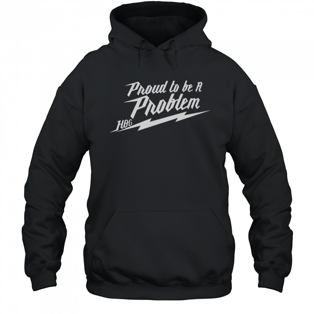 Proud To Be A Problem Hang Over Gang Bolt T-Shirt Hoodie