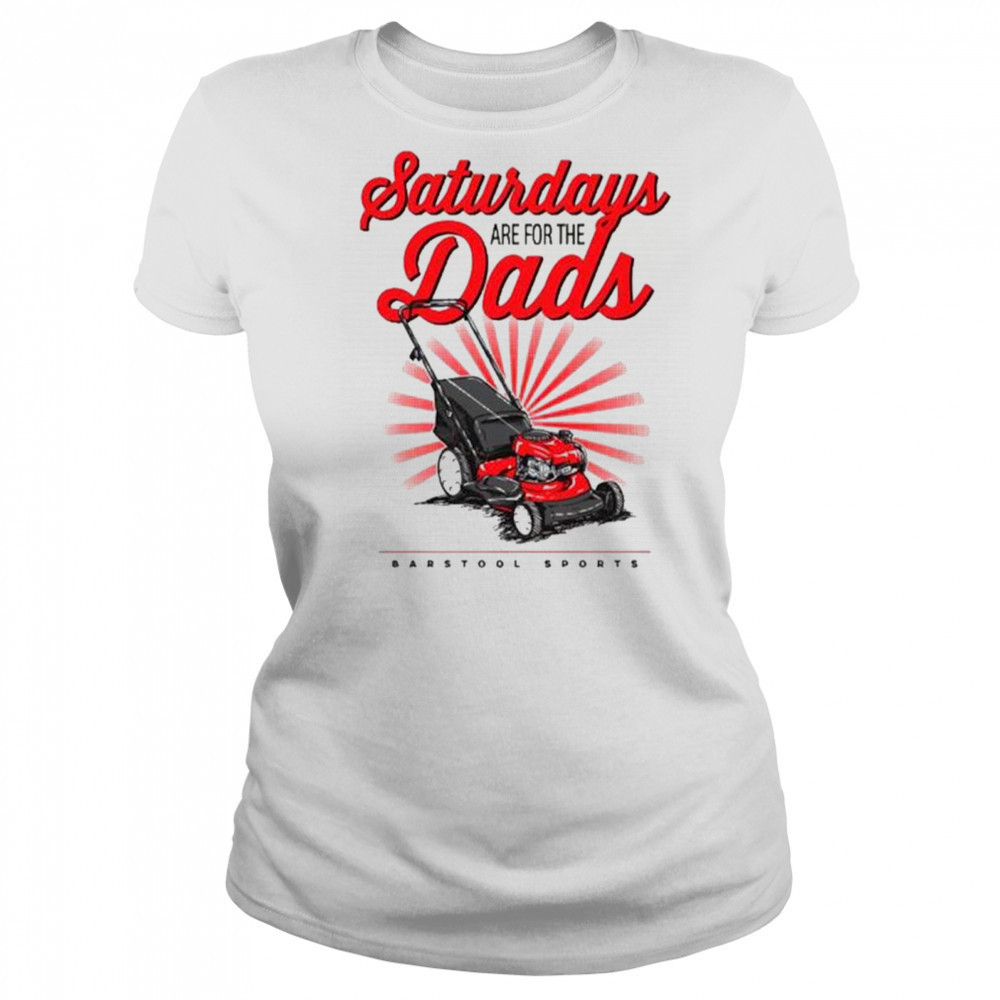 Saturdays Are For The Dads Push Mower Barstool Sports Graphic t-shirt Women's T-shirt