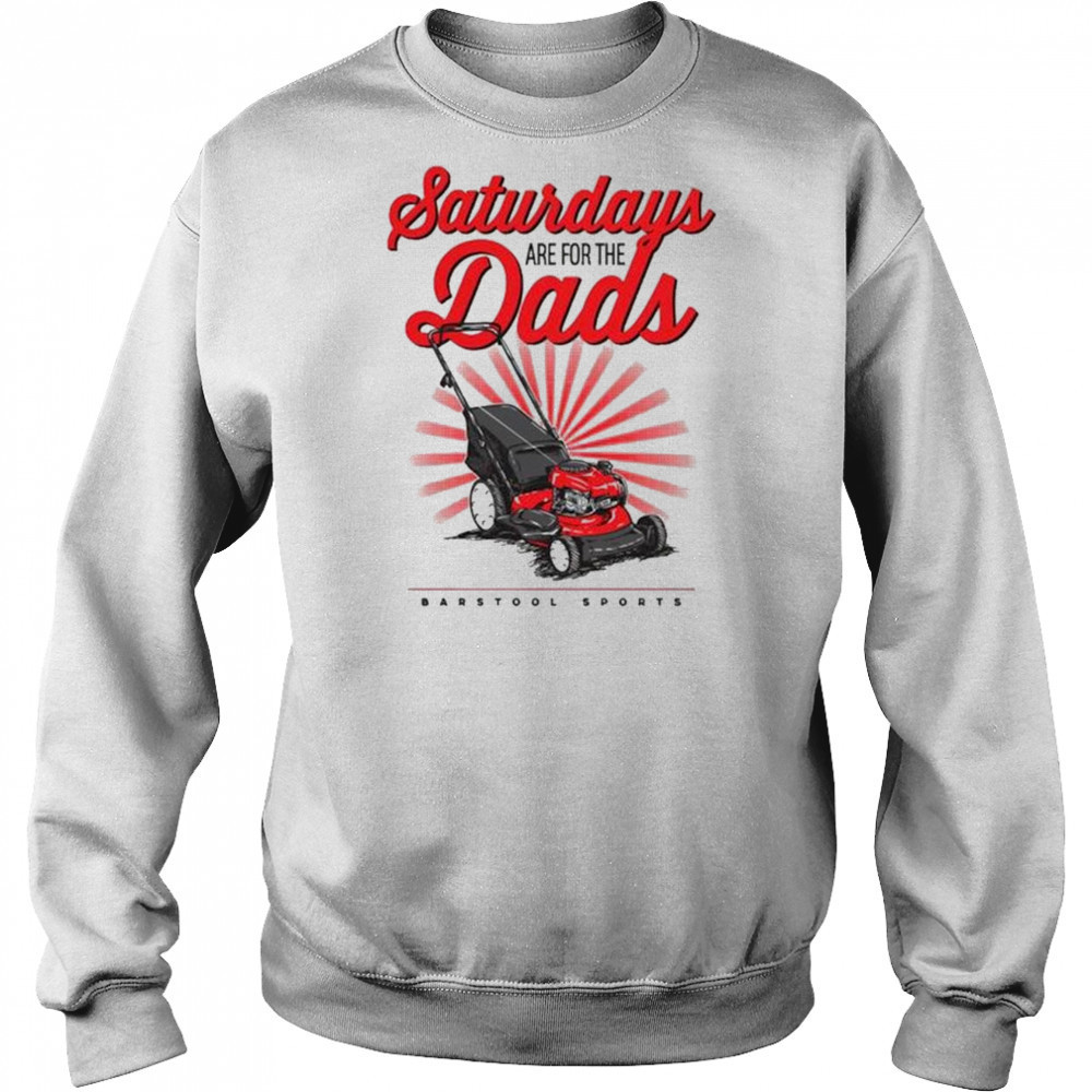Saturdays Are For The Dads Push Mower Shirt Hoodie