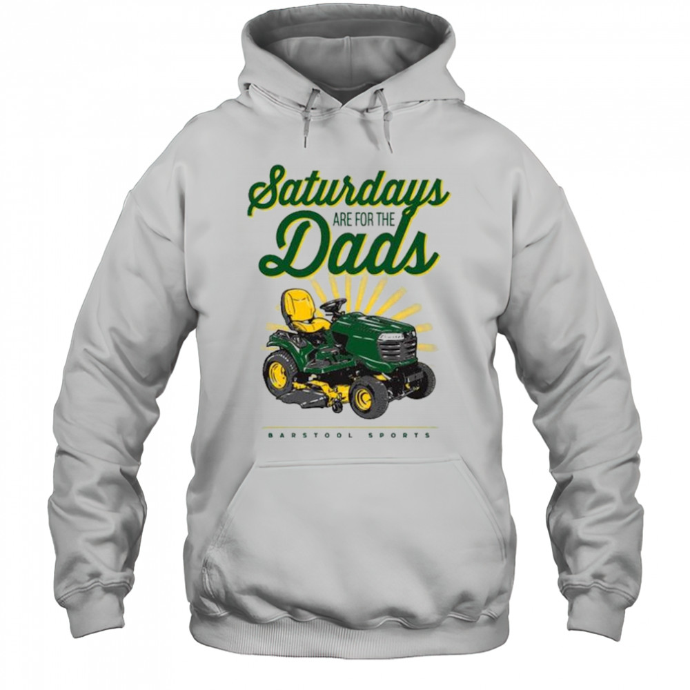 Saturdays Are For The Dads Riding Mower Barstool Sports Painting t-shirt Hoodie