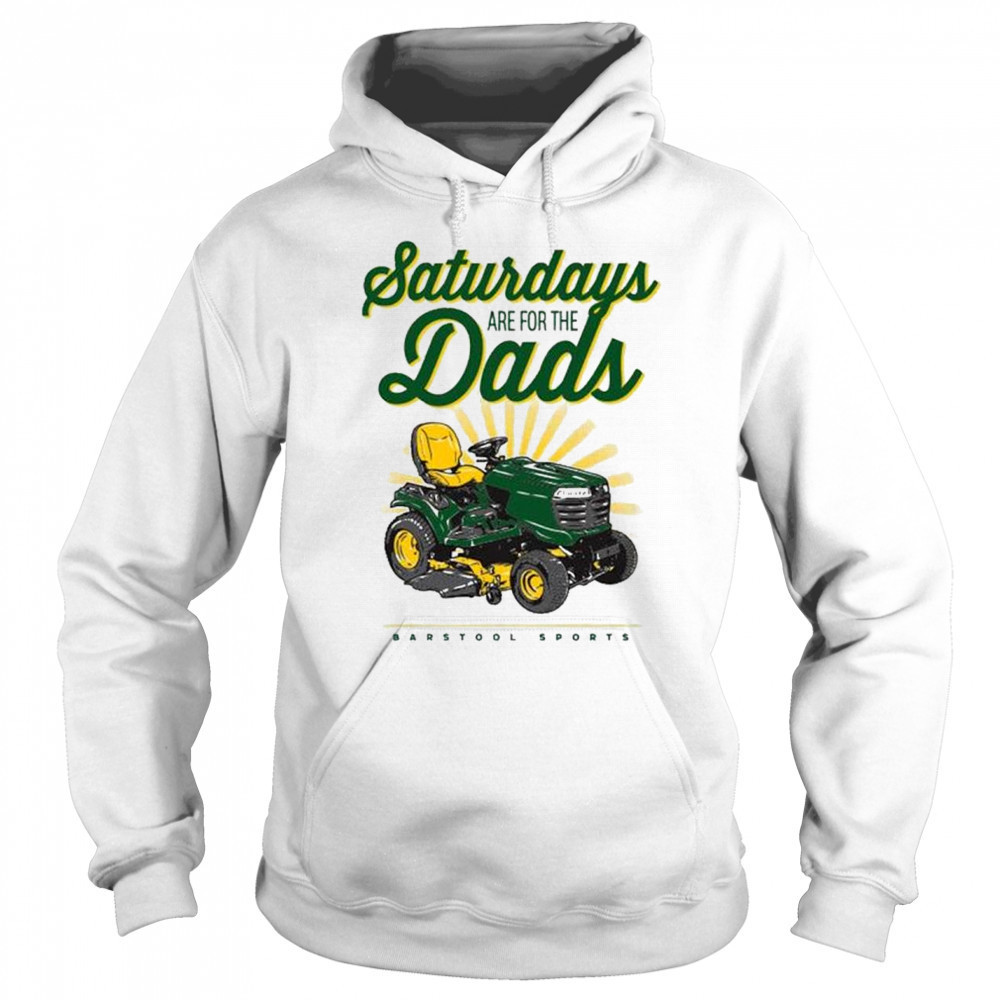 Saturdays Are For The Dads Riding Mower Barstool Sports Painting t-shirt Sweatshirt