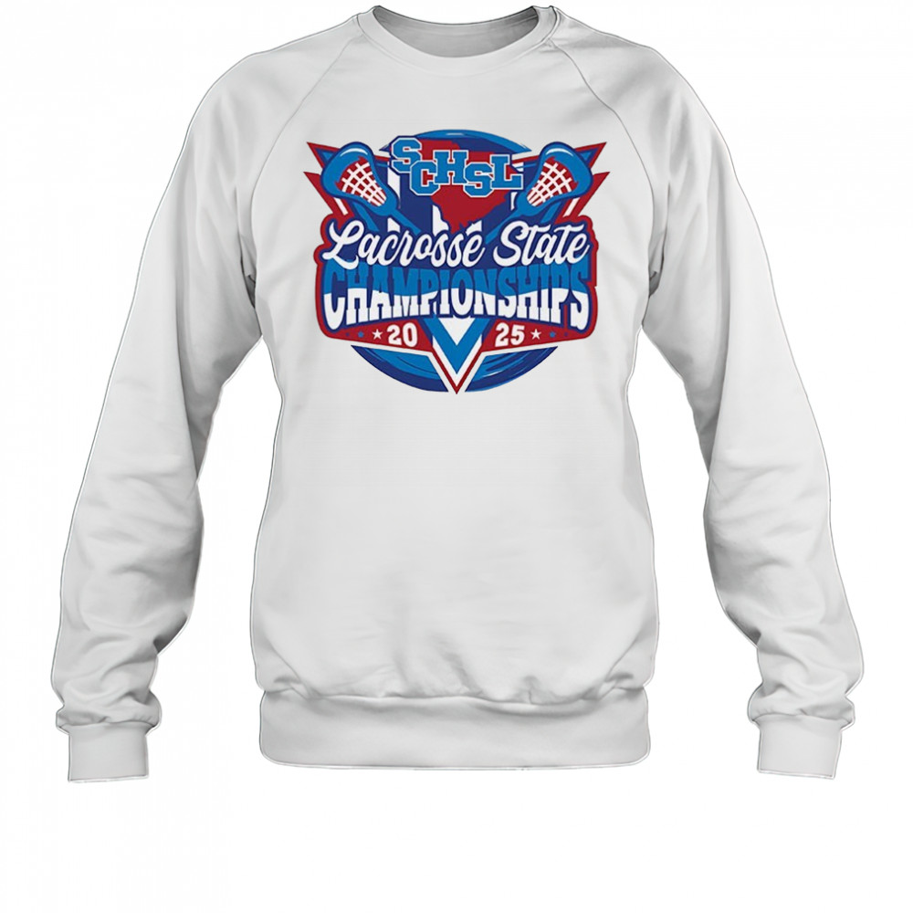 SCHSL Lacrosse State Championships 2025 shirt Sweatshirt
