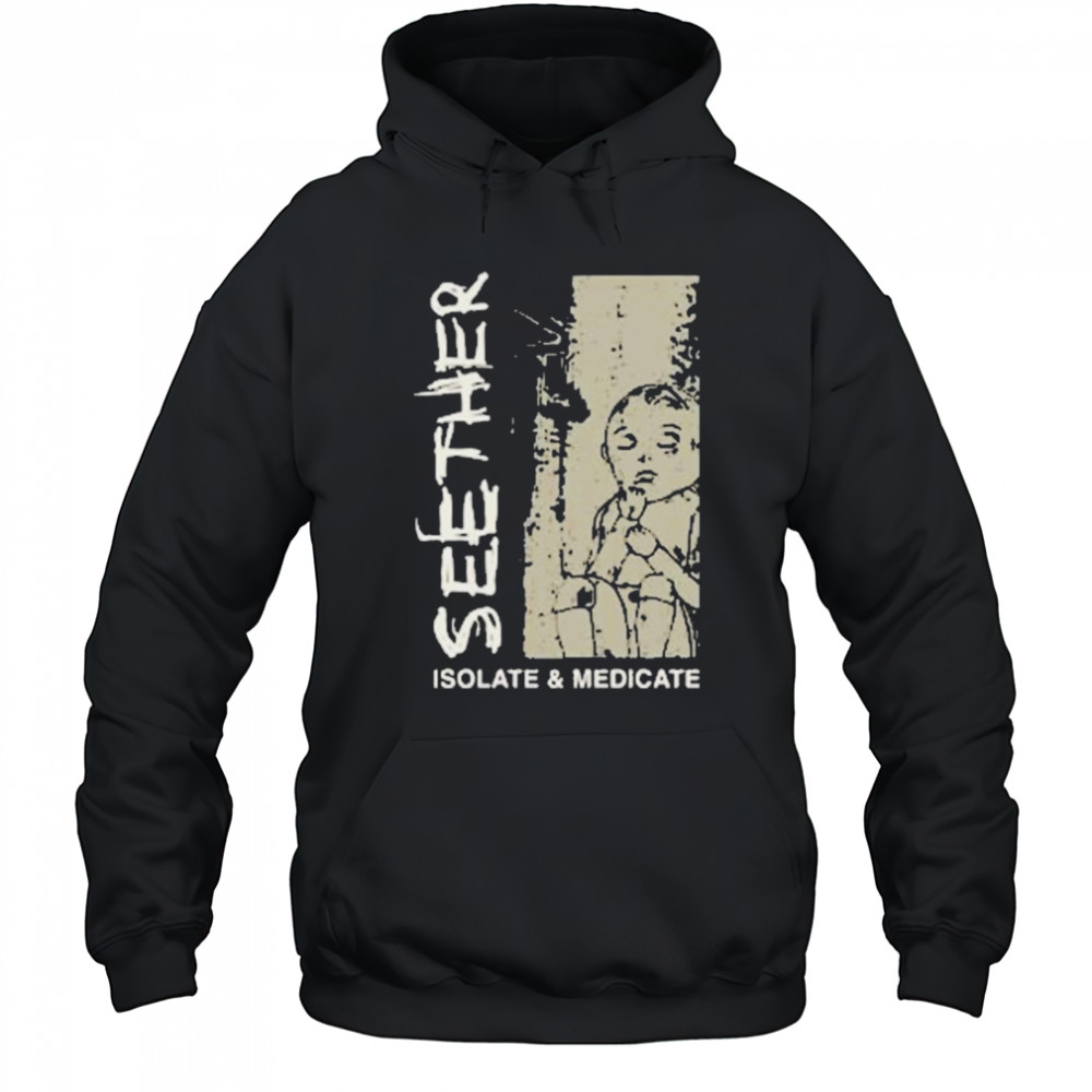 Seether Isolate And Medicate T-shirt Hoodie