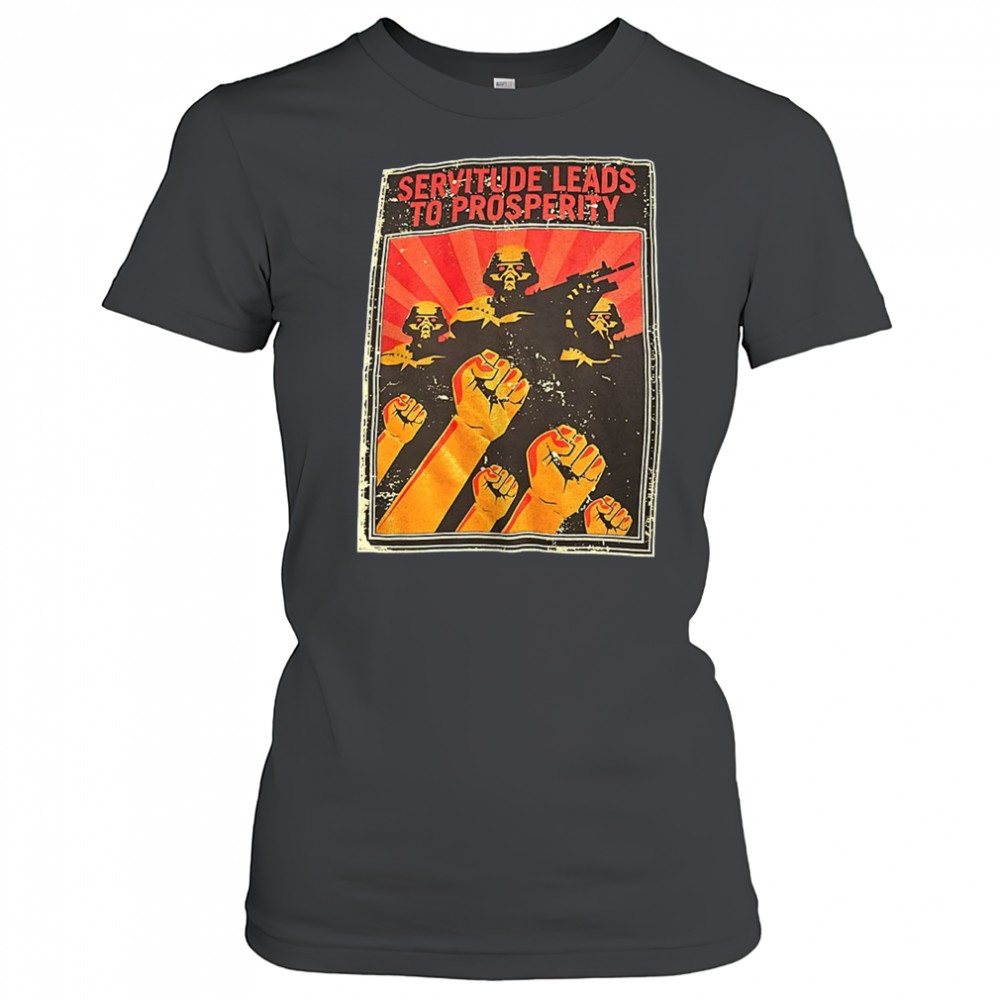 Servitude leads to prosperity shirt Women's T-shirt