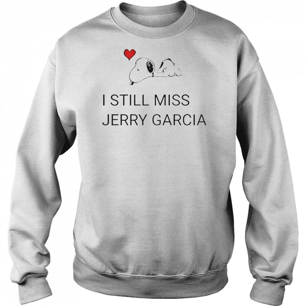 Snoopy Love I Still Miss Jerry Garcia T-Shirt Hoodie