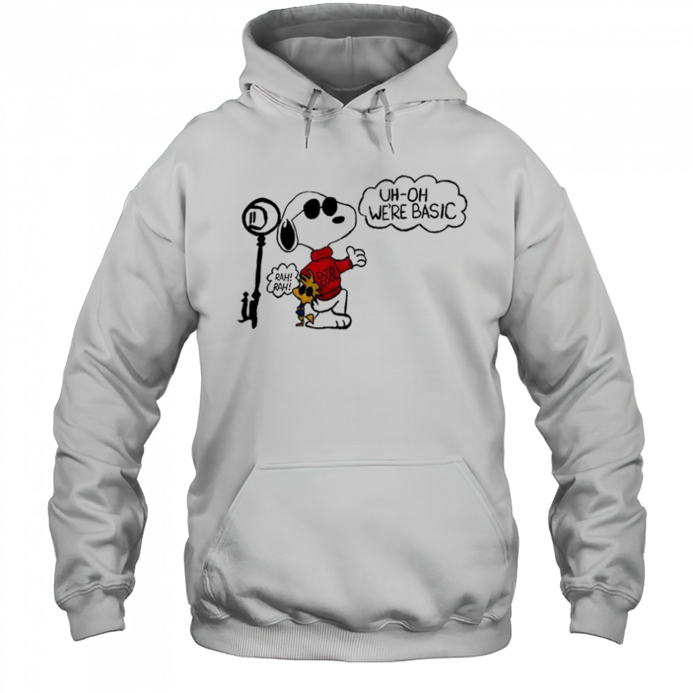 Snoopy uh oh we’re basic shirt Hoodie