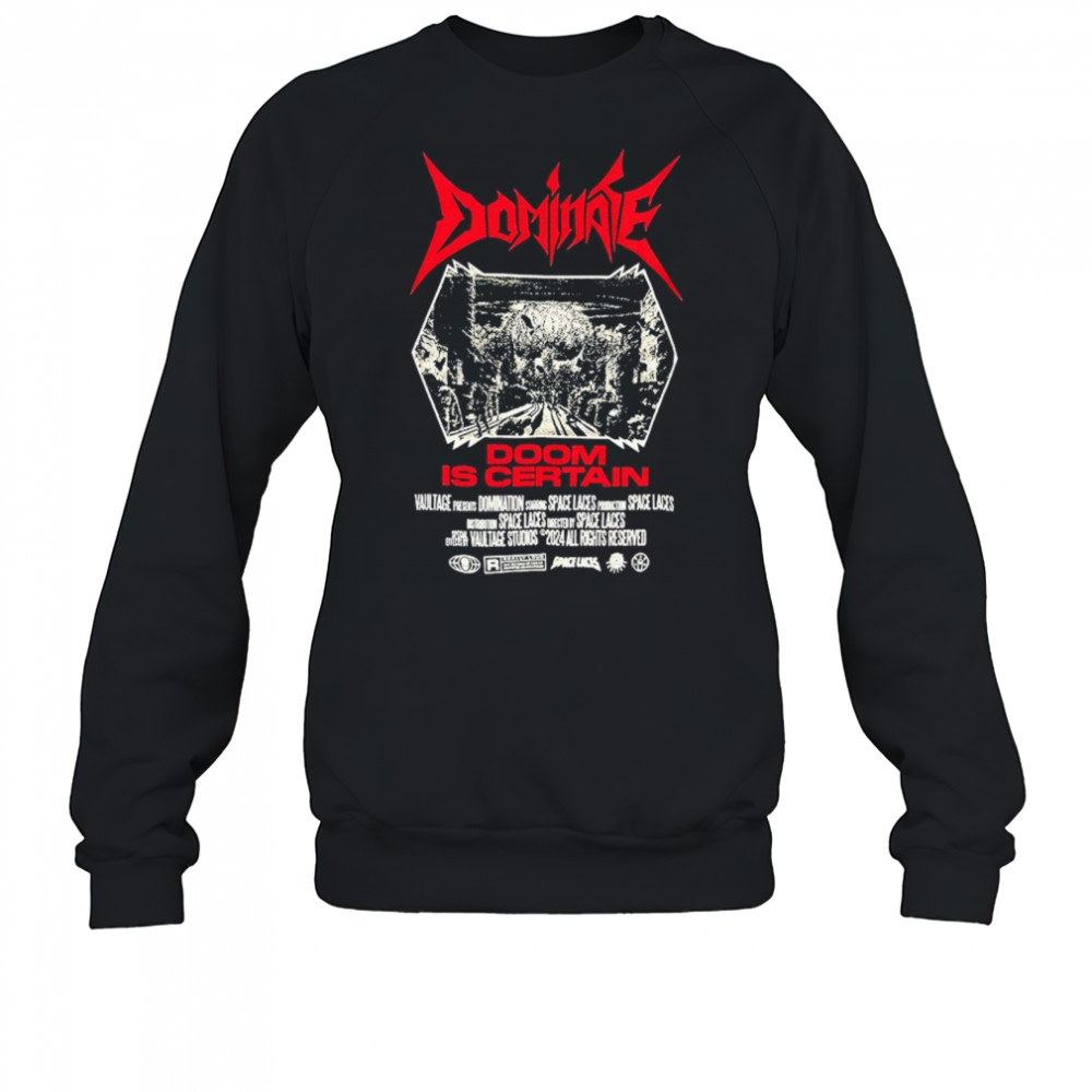 Space Laces Dominate Is Certain T-shirt Sweatshirt