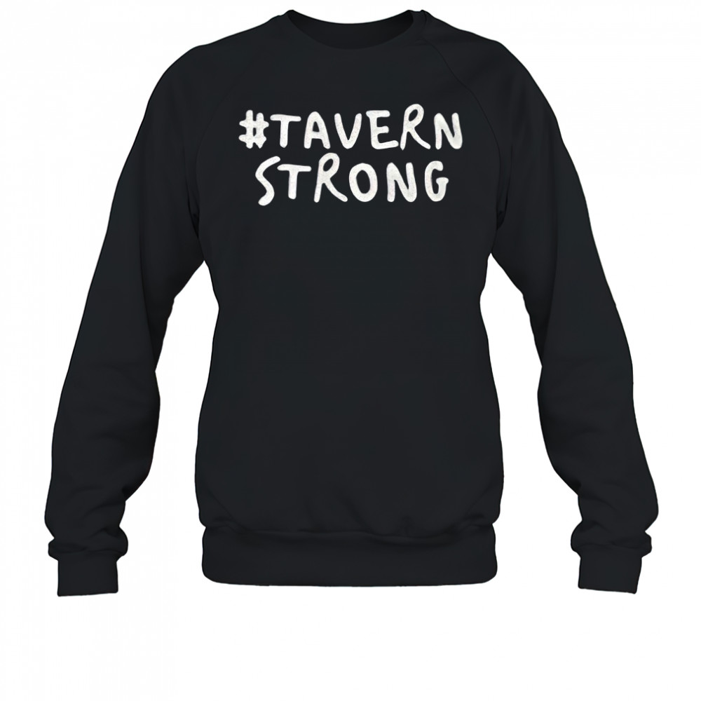 Tavern strong shirt Sweatshirt