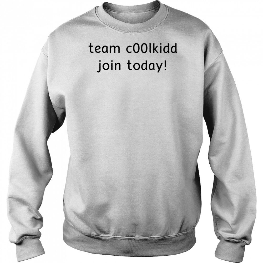 Team C00lkidd Join Today T-Shirt Hoodie