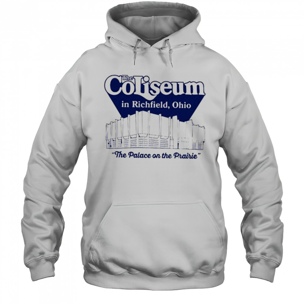 The Coliseum In Richfield, Ohio The Palace On The Prairie T-Shirt Hoodie