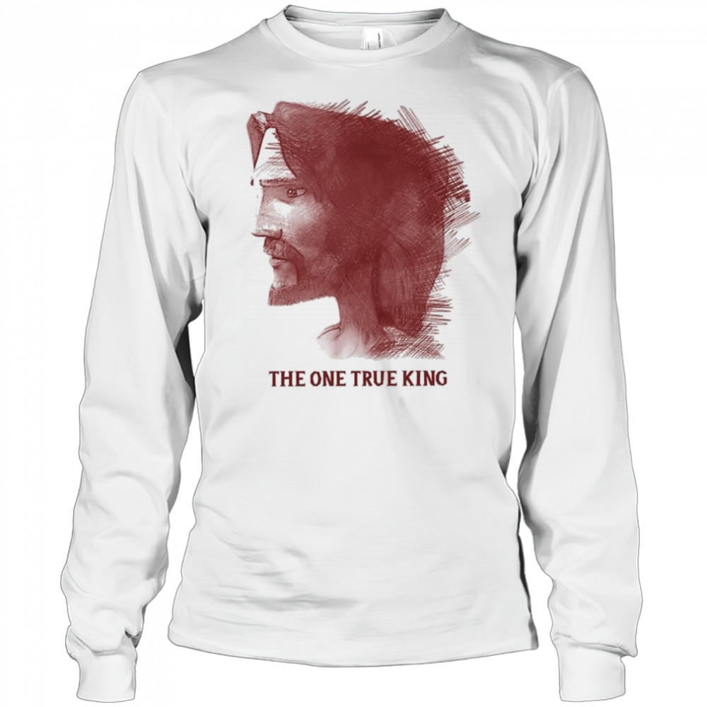 The King of Kings One True King Shirt Long Sleeved