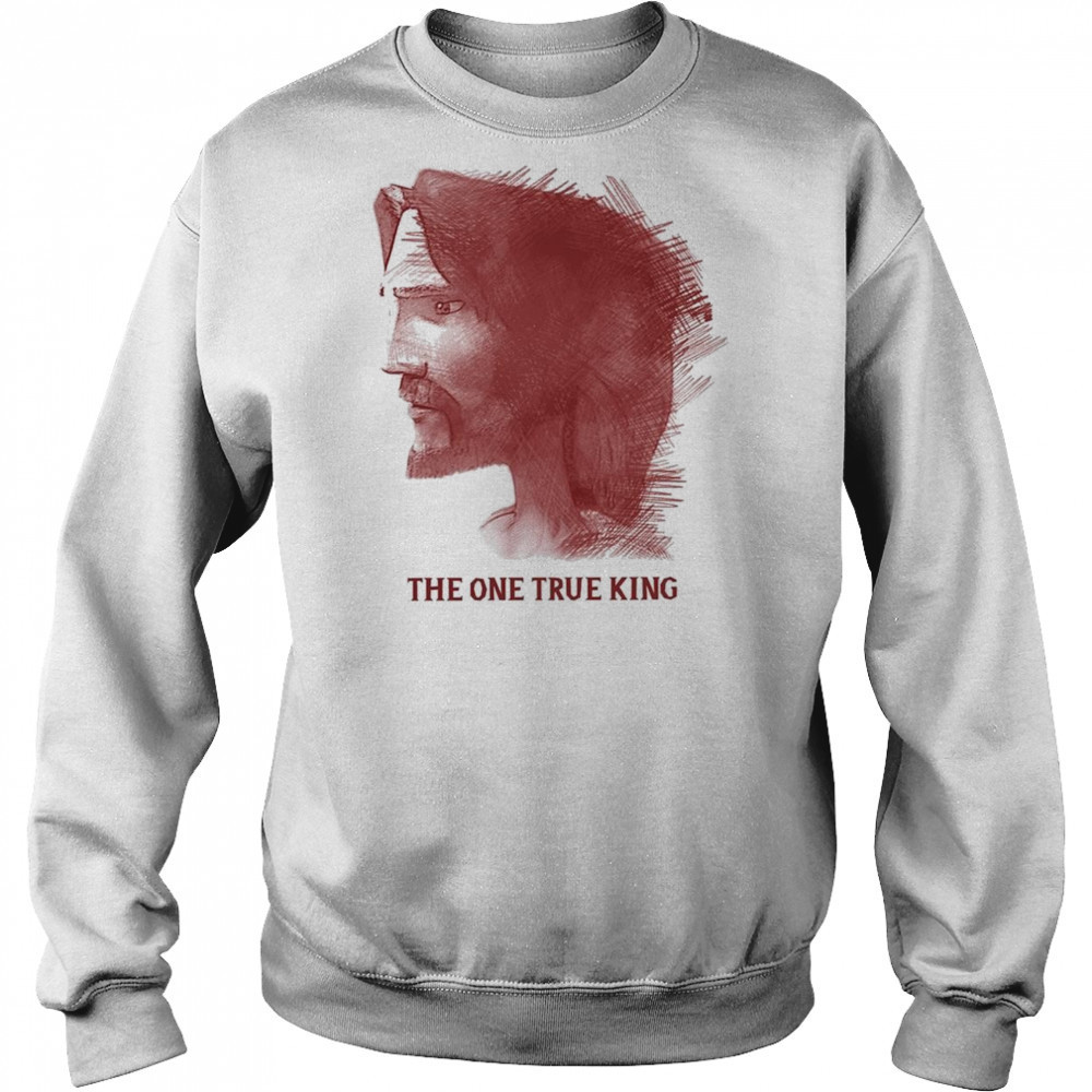 The King of Kings One True King Shirt Hoodie