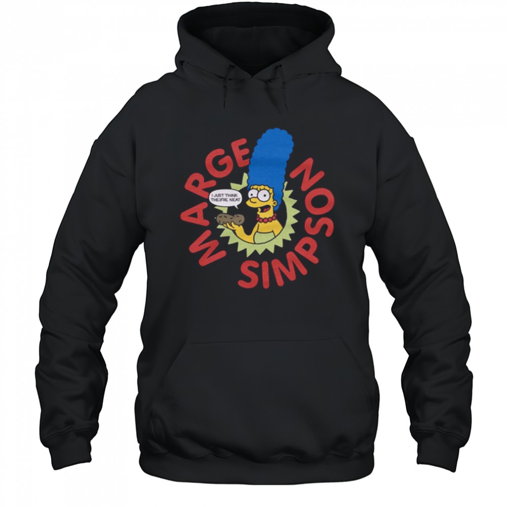 The Simpsons Marge I Just Think They’re Neat Shirt Hoodie