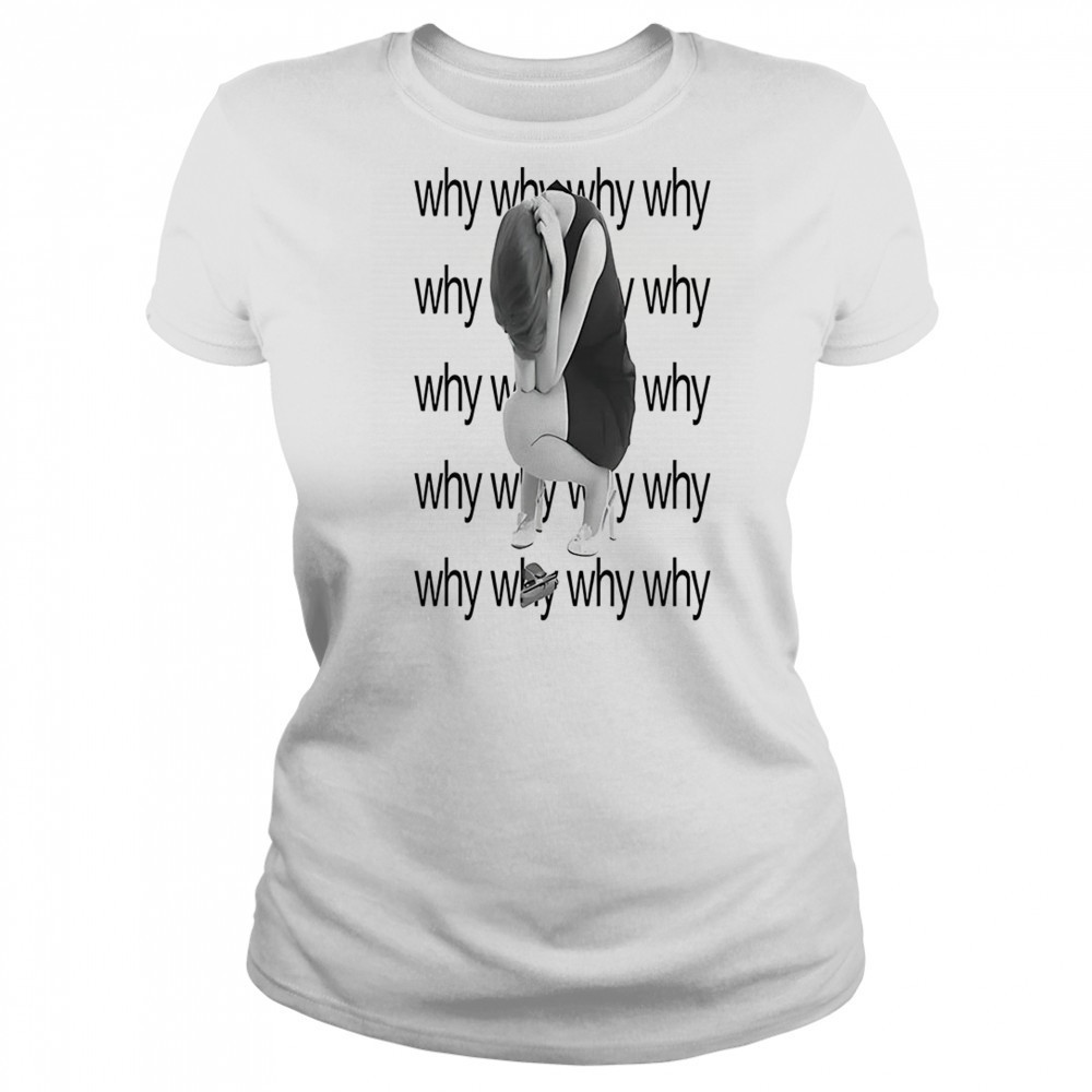 Why why why why shirt Women's T-shirt