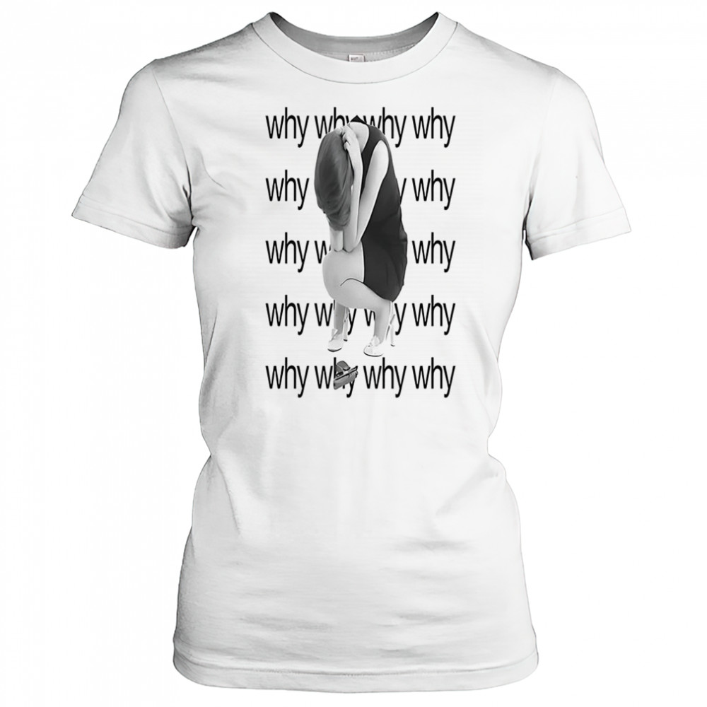 Why why why why shirt Women's T-shirt