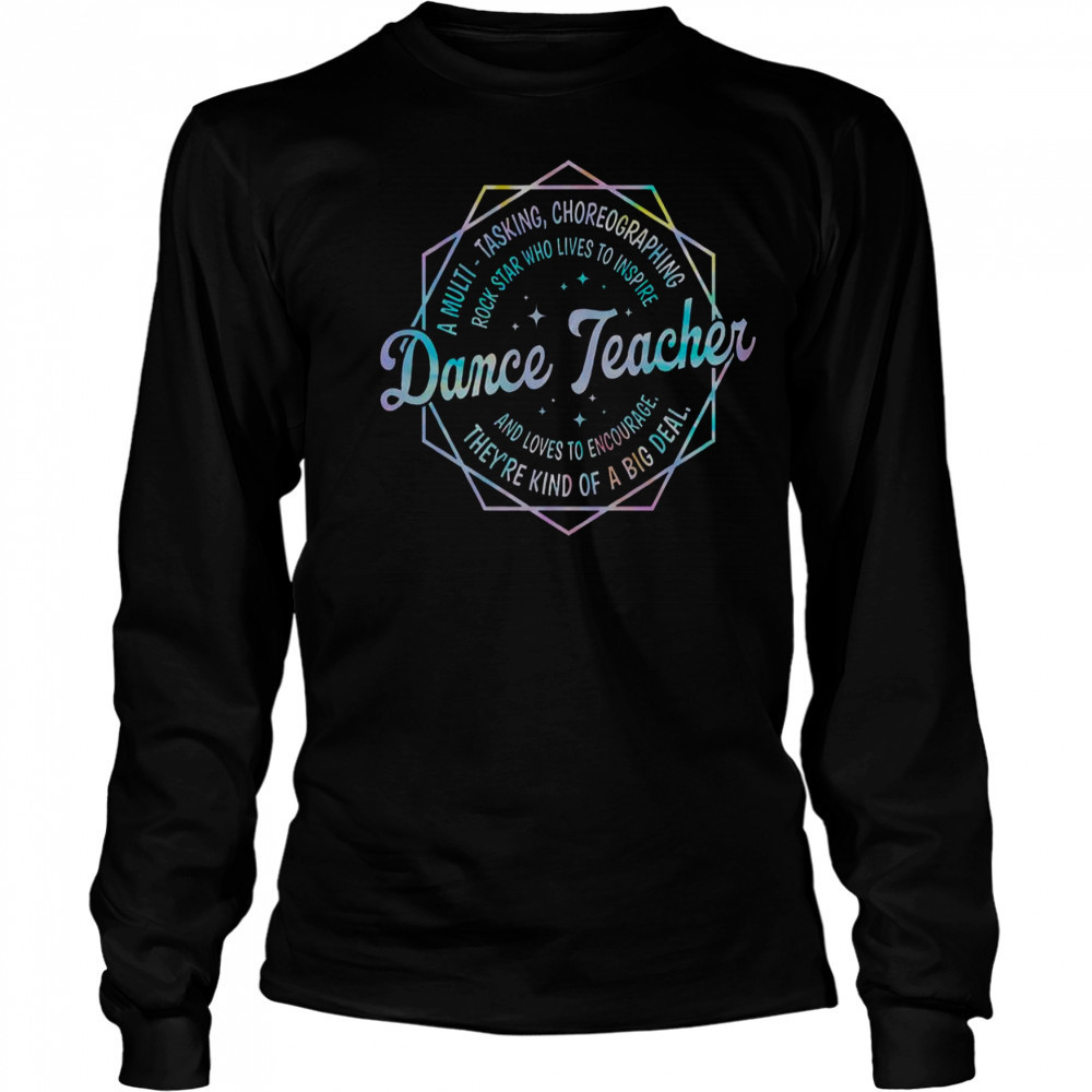 Dance Teacher Back To School Dancer Dance Instructor T-Shirt Long Sleeved