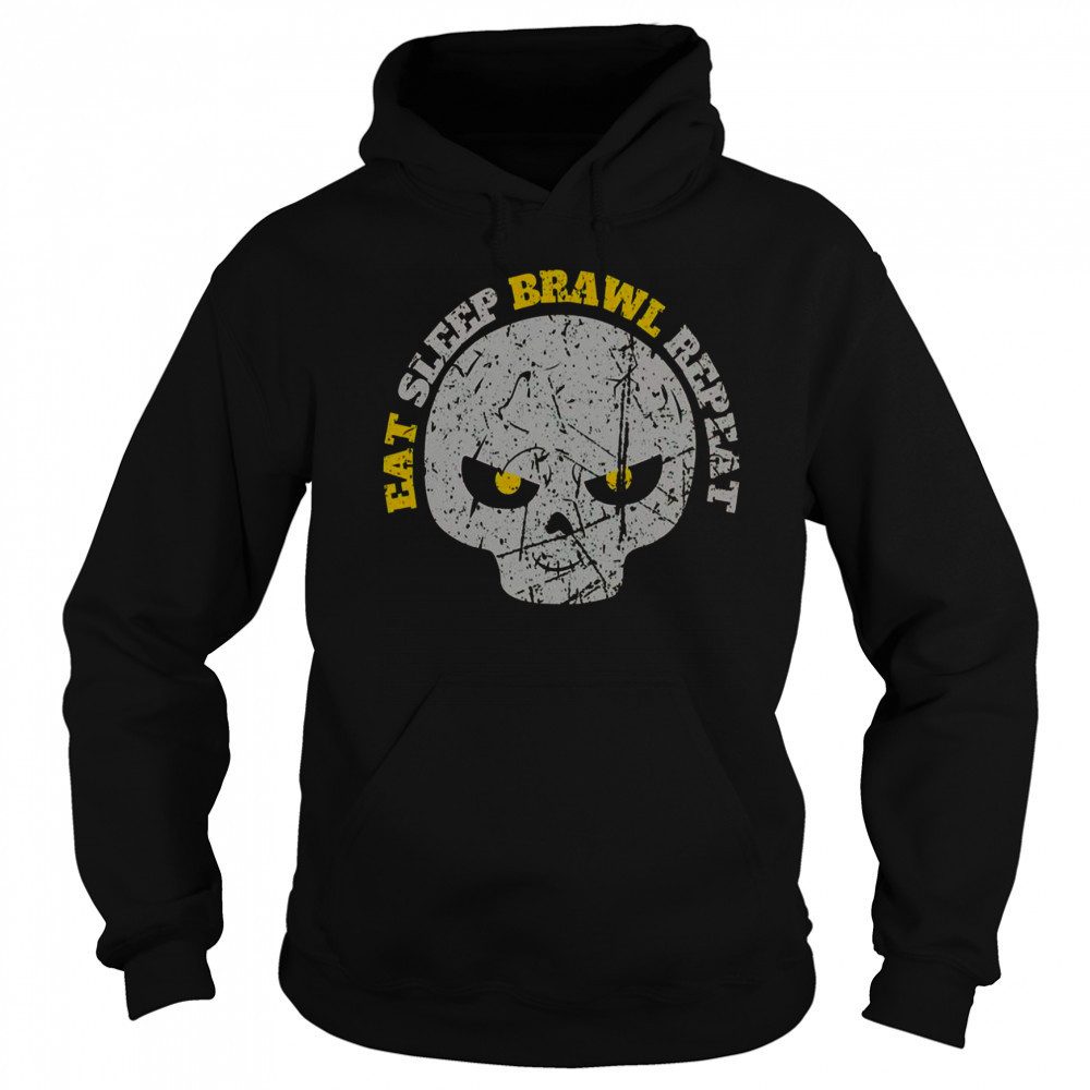 Eat Sleep Brawl Repeat Win Fight Brawl Repeat Skull T-Shirt Sweatshirt