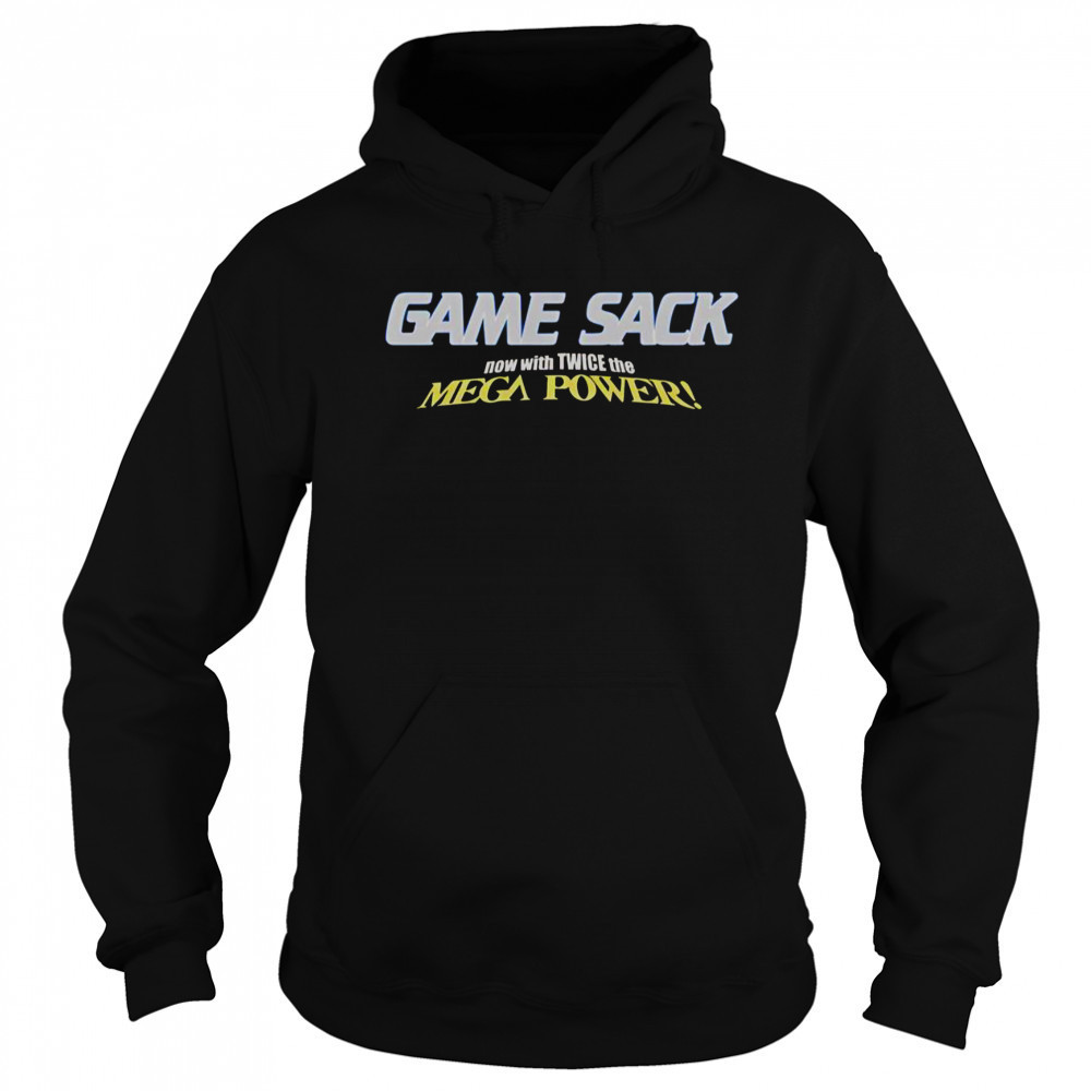 Game Sack Now With Twice The Mega Power T-Shirt Sweatshirt