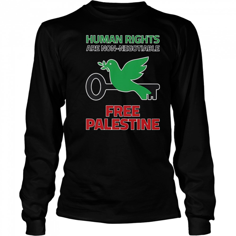 Human Rights Are Non-Negotiable Free Palestine T-Shirt Long Sleeved
