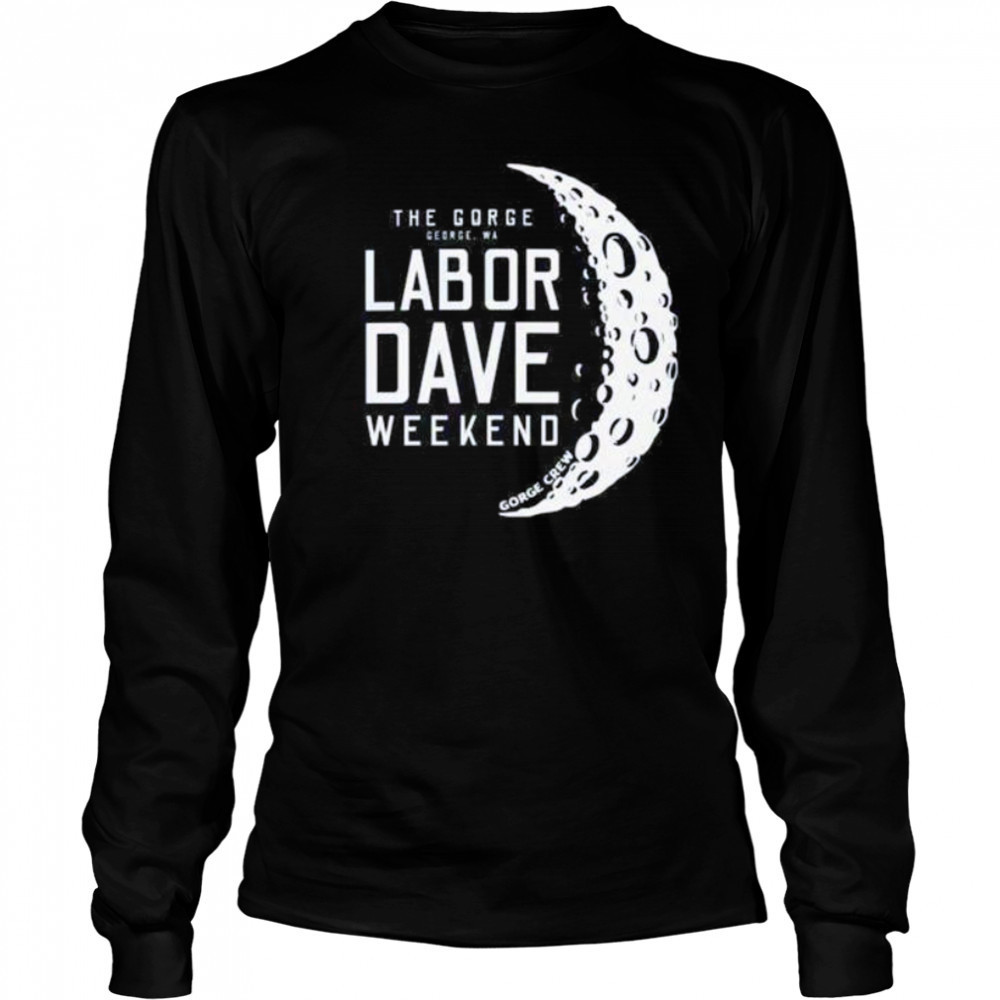 Labor dave weekend shirt Long Sleeved