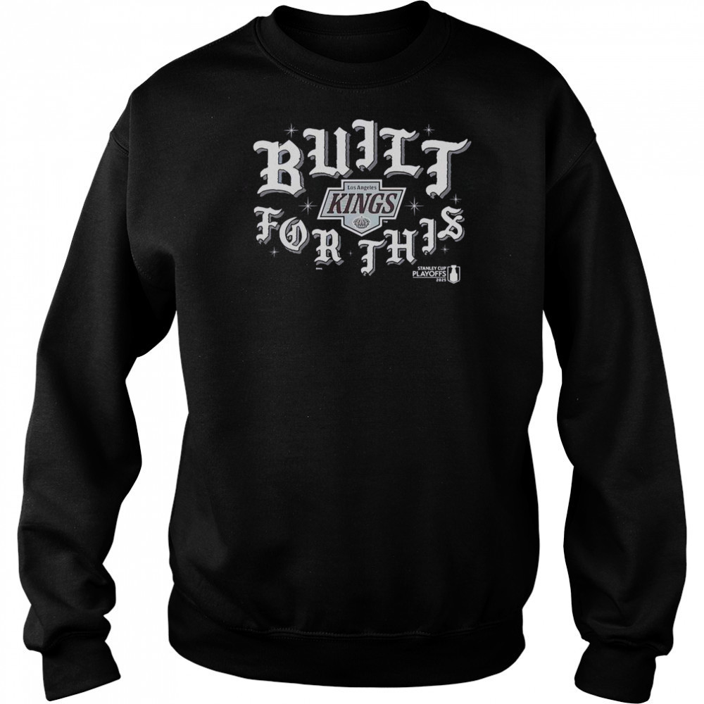 Los Angeles Kings Built For This 2025 Playoffs T-Shirt Hoodie