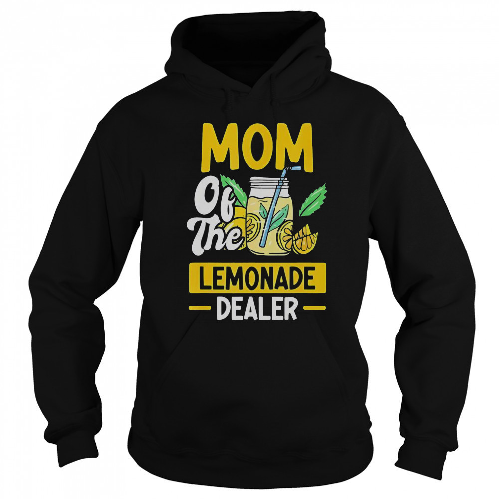 Mom Of The Lemonade Dealer T-Shirt Sweatshirt