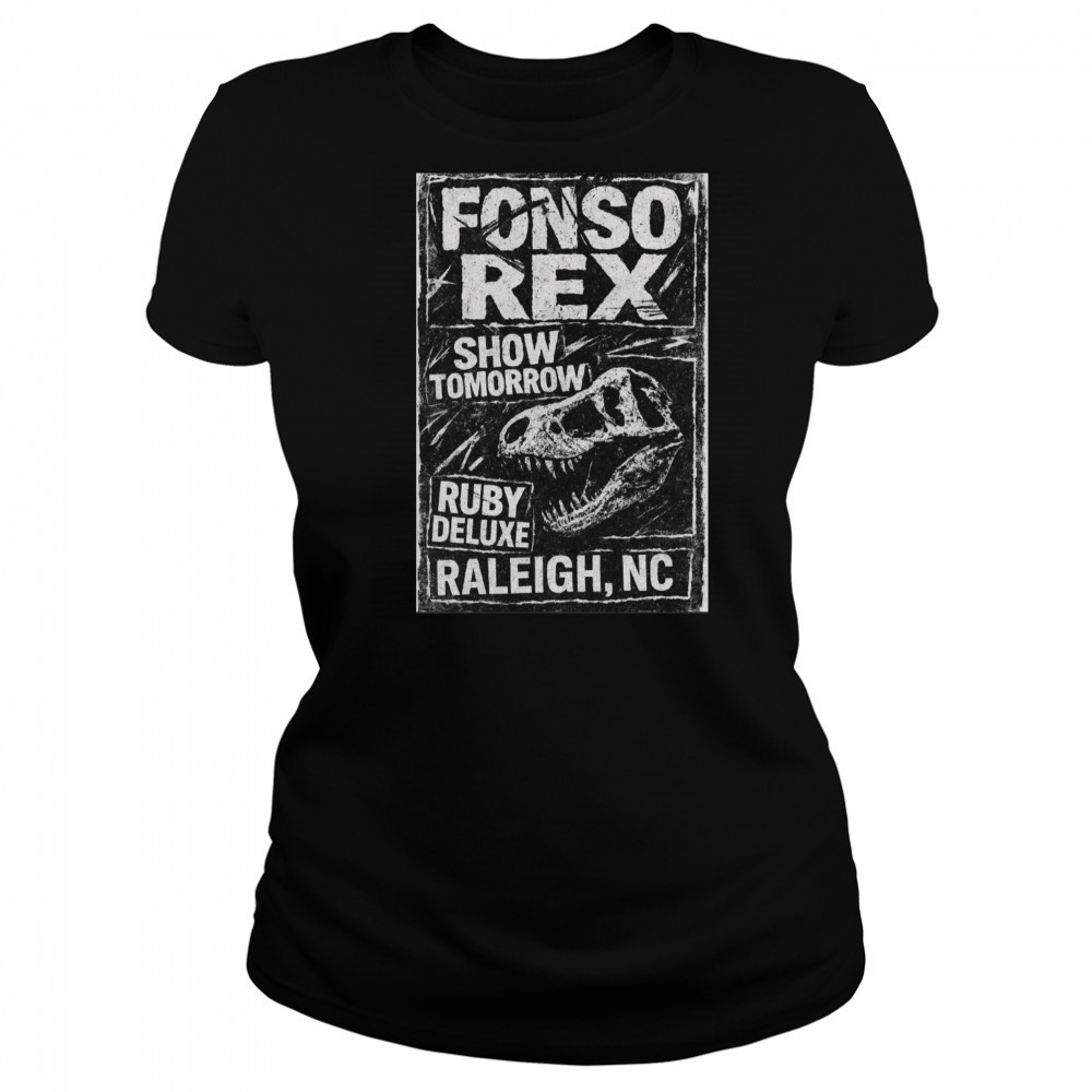 Poster Fonso Rex and Nascar Show Tomorrow Ruby Deluxe Raleigh NC t-shirt Women's T-shirt
