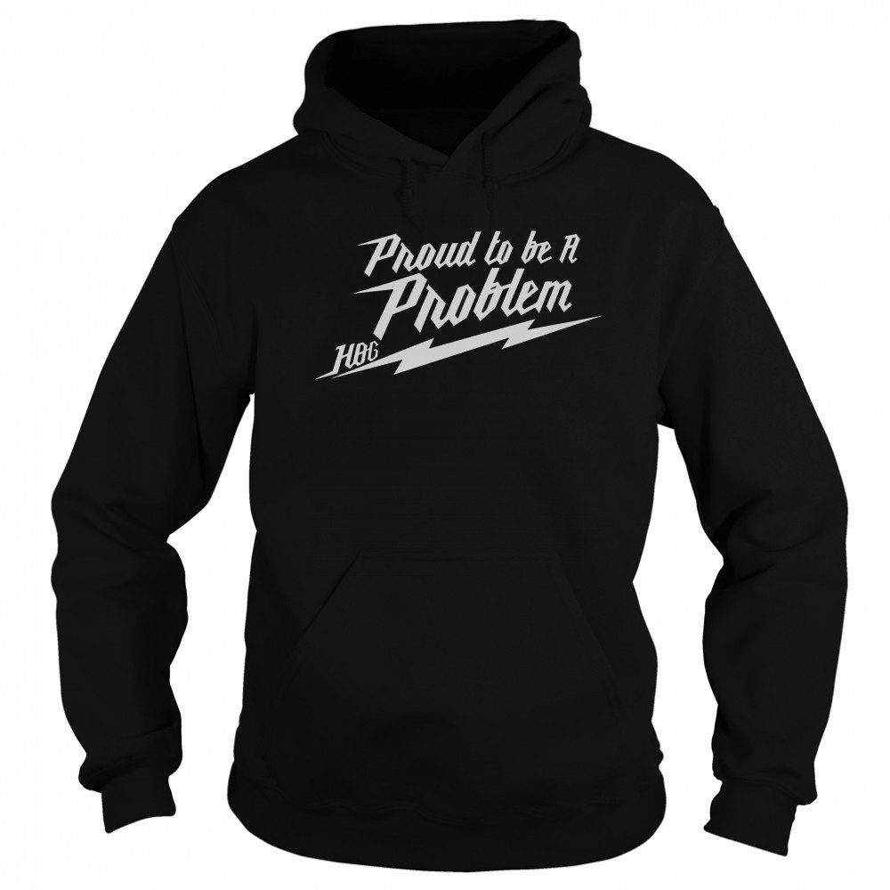 Proud To Be A Problem Hang Over Gang Bolt T-Shirt Sweatshirt