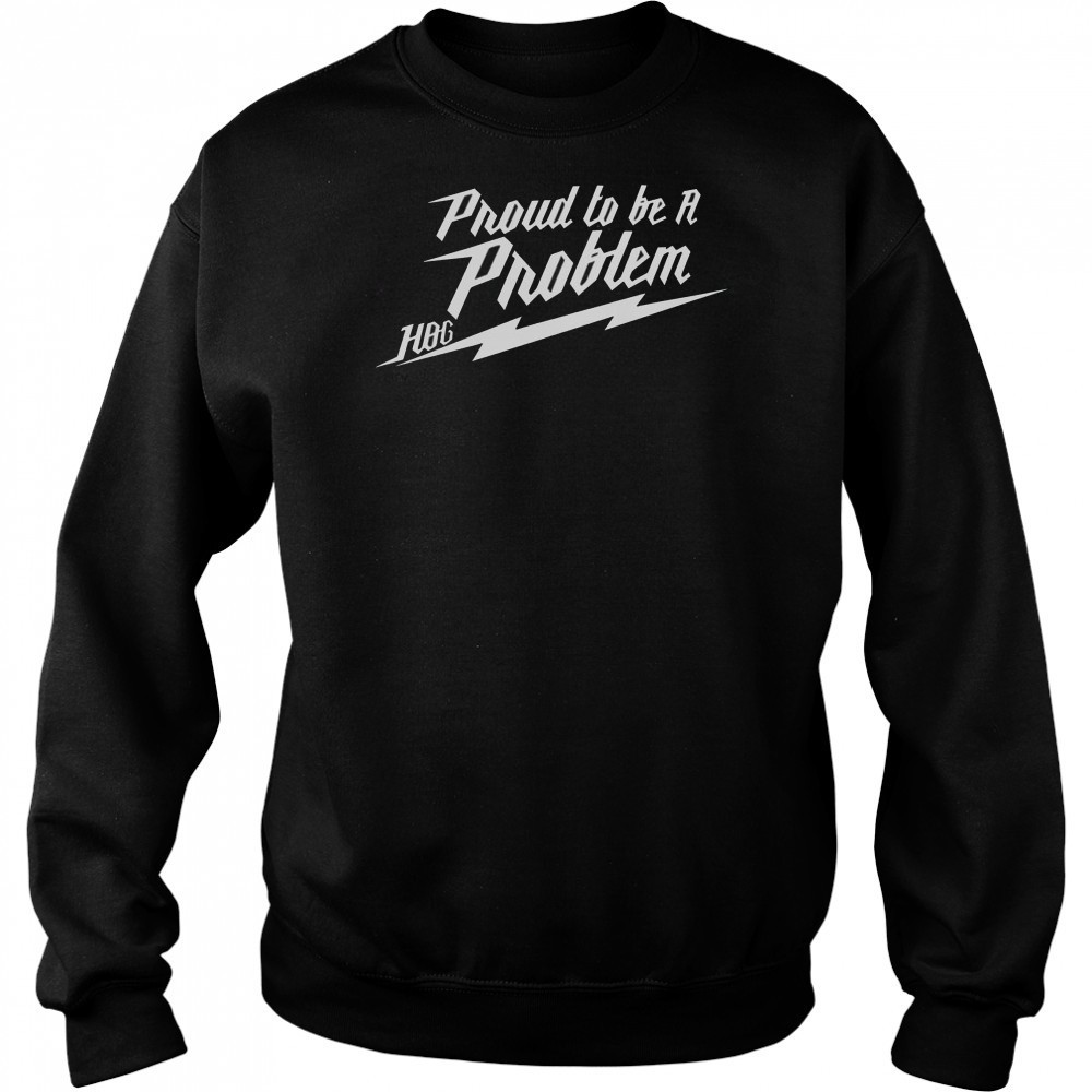 Proud To Be A Problem Hang Over Gang Bolt T-Shirt Hoodie