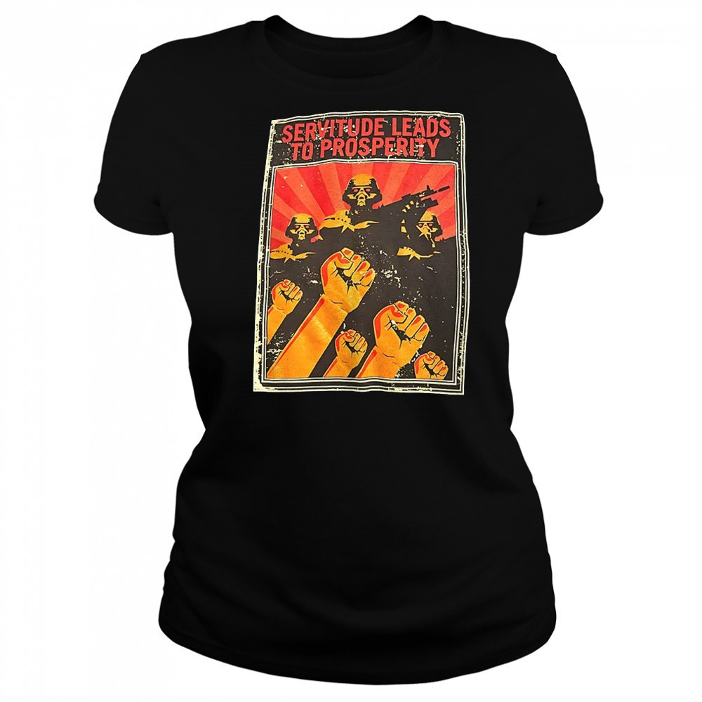 Servitude leads to prosperity shirt Women's T-shirt